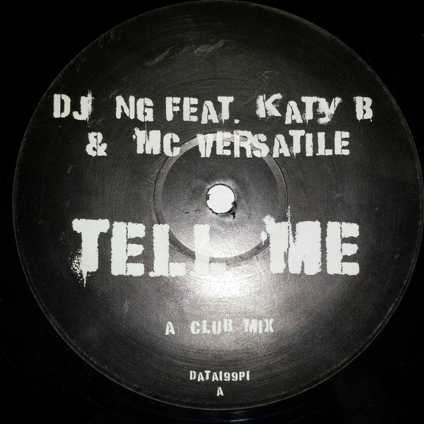 DJ NG Feat. Katy B & MC Versatile - Tell Me | Data Records (DATA 199P1)