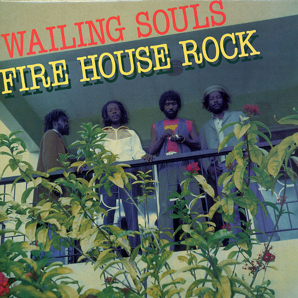 Wailing Souls - Fire House Rock | Greensleeves Records (GREL 21) Wailing Souls - Fire House Rock | Greensleeves Records (GREL 21)
