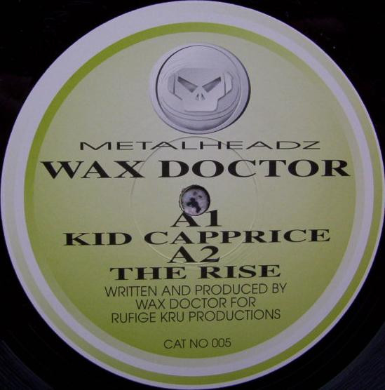 Wax Doctor - Kid Capprice / The Rise | Metalheadz (005)