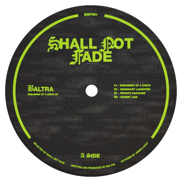 Baltra - Dreaming Of A Disco EP | Shall Not Fade (SNF061)