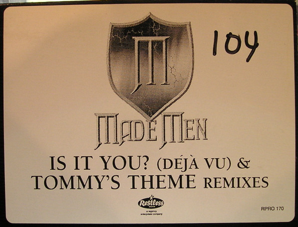 Made Men - Is It You? (Déjà Vu) & Tommy's Theme Remixes | Restless Records (RPRO-170) - 2