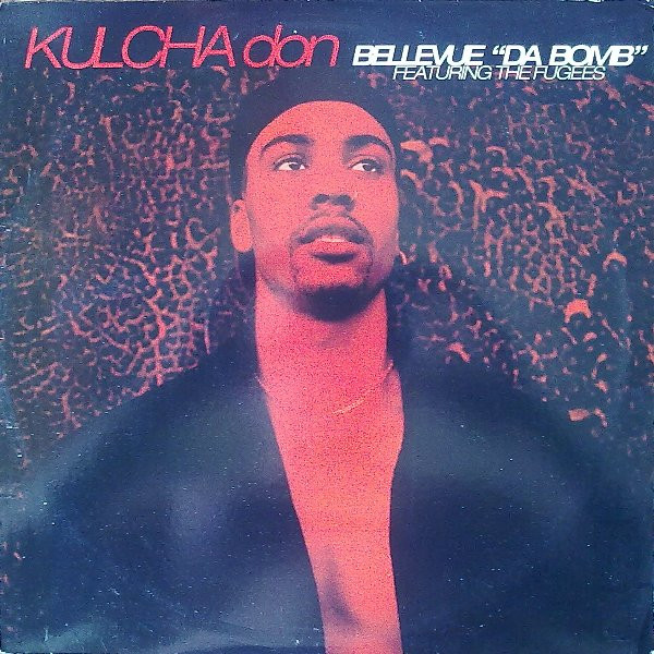 Kulcha Don Featuring Fugees - Bellevue "Da Bomb" | Ruffhouse Records (44 78460)
