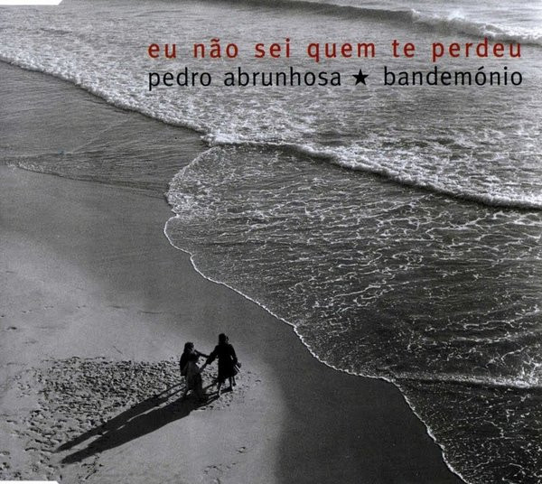 Pedro Abrunhosa E Os Bandemónio - Eu Não Sei Quem Te Perdeu | Universal Music Portugal (PROMO 01/03)