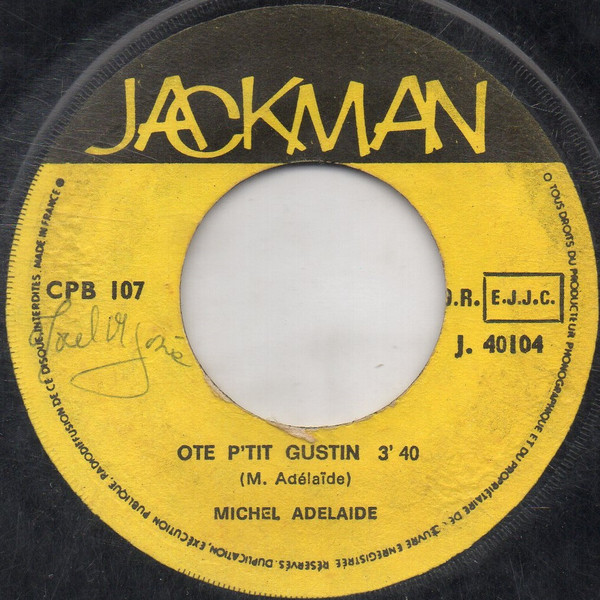 Michel Adélaïde - Mon Pied D'riz / Oté P'tit Gustin | Disques Jackman (J 40104) - 4 Michel Adélaïde - Mon Pied D'riz / Oté P'tit Gustin | Disques Jackman (J 40104) - 4