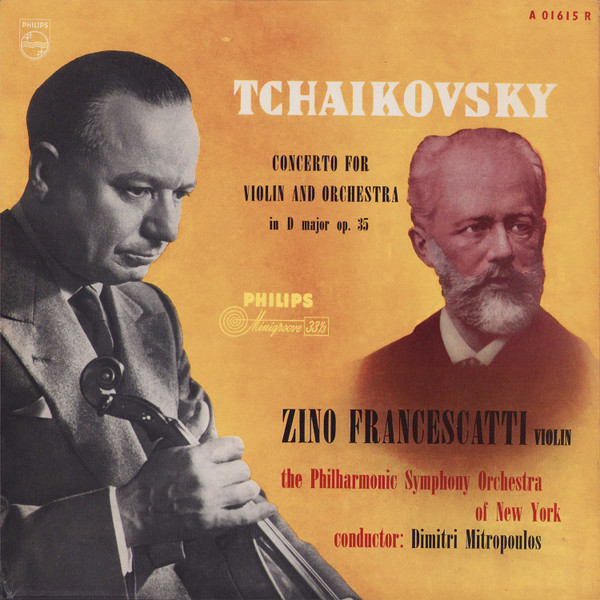 Pyotr Ilyich Tchaikovsky , Zino Francescatti , Philharmonic-Symphony Orchestra Of New York , Dimitri Mitropoulos - Concerto For Violin And Orchestra In D Major Op. 35 | Philips (A 01615 R) Pyotr Ilyich Tchaikovsky , Zino Francescatti , Philharmonic-Symphony Orchestra Of New York , Dimitri Mitropoulos - Concerto For Violin And Orchestra In D Major Op. 35 | Philips (A 01615 R)
