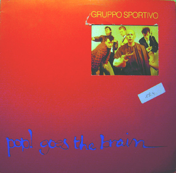 Gruppo Sportivo - Pop! Goes The Brain | Ariola (ARL 39126) - main
