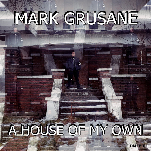 Mark Grusane - A House Of My Own | Disctechno (dmlp01) - main