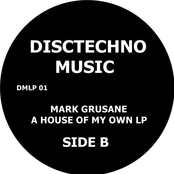 Mark Grusane - A House Of My Own | Disctechno (dmlp01) - 3