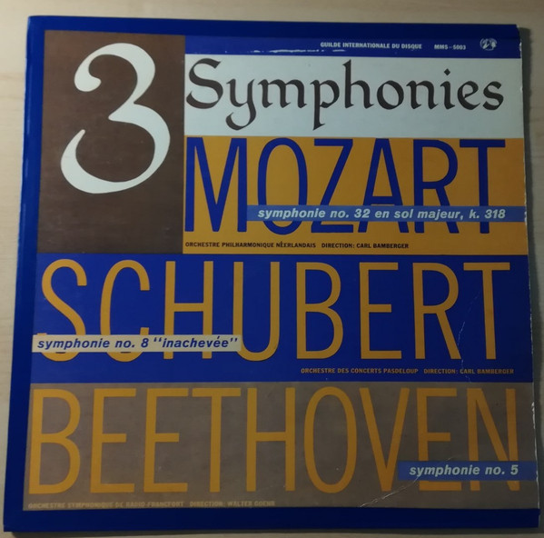 Wolfgang Amadeus Mozart / Franz Schubert / Ludwig van Beethoven / Radio-Sinfonie-Orchester Frankfurt , Nederlands Philharmonisch Orkest , Orchestre De L'Association Des Concerts Pasdeloup , Walter Goehr , Carl Bamberger - 3 Symphonies | Guilde Internationale Du Disque (MMS-5003) - main