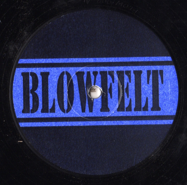 Blowfelt - Killablow / Lickle Rolla | Blowfelt (BLOW 002) - 2