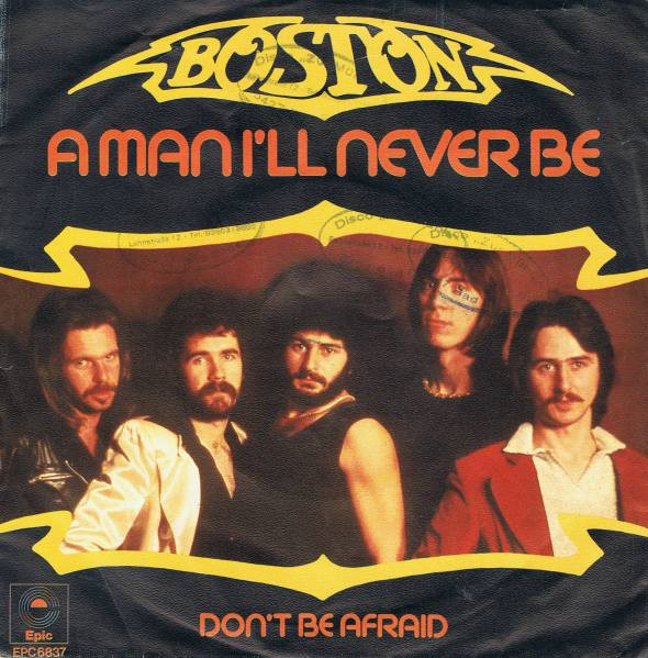 Boston - A Man I'll Never Be | Epic (EPC S 6837)