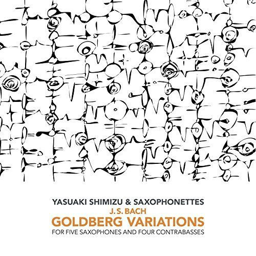 Yasuaki Shimizu & The Saxophonettes - Goldberg Variations For Five Saxophones And Four Contrabasses | Avex Trax (AVJL-25893~4) - main
