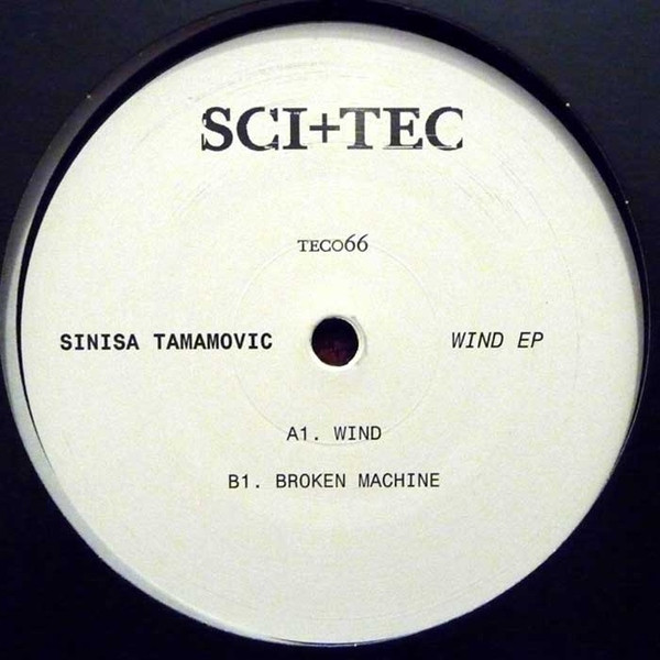 Sinisa Tamamovic - Wind EP | SCI + TEC Vinyl Audio (TEC066) - main