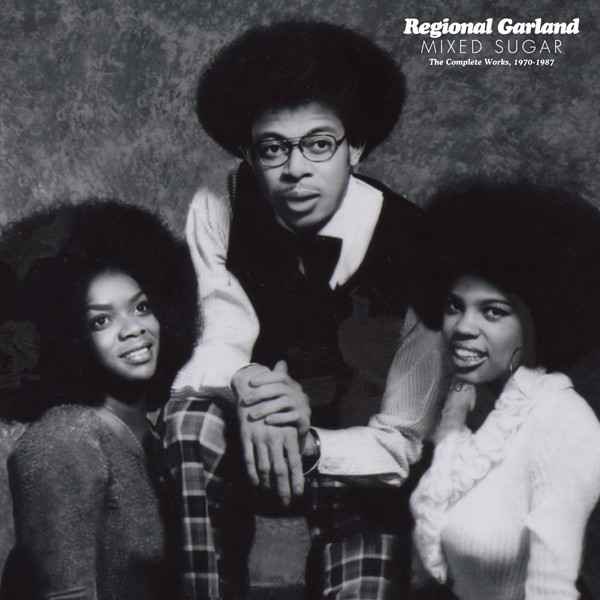 Regional Garland - Mixed Sugar The Complete Works, 1970-1987 | Now-Again Records (NA 5090) - main Regional Garland - Mixed Sugar The Complete Works, 1970-1987 | Now-Again Records (NA 5090) - main