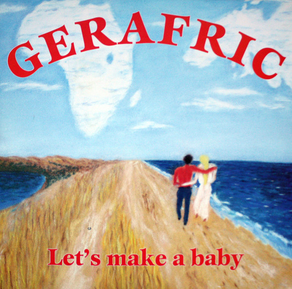 Gerafric - Let's Make A Baby | Miracle Records (720 026)