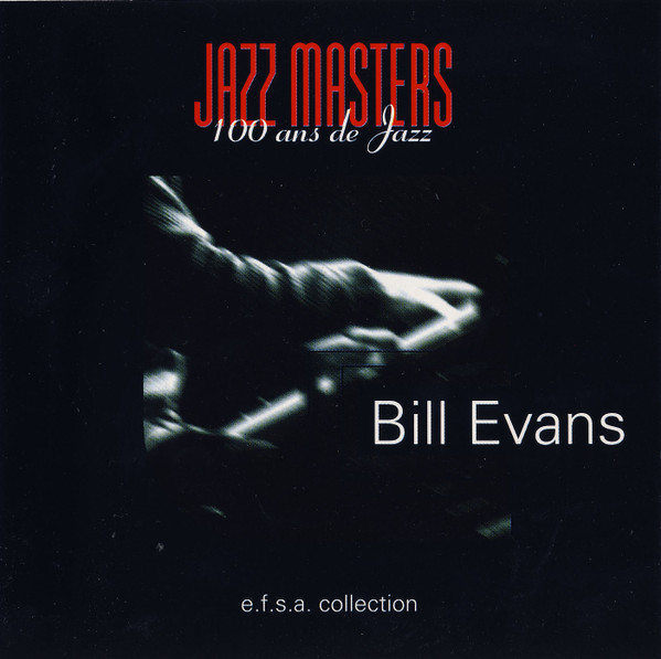 Bill Evans - Jazz Masters (100 Ans De Jazz) | e.f.s.a. collection (JZ 006)