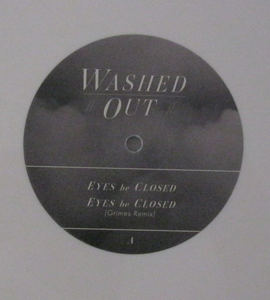Washed Out - Eyes Be Closed | Weird World (WEIRD004T)