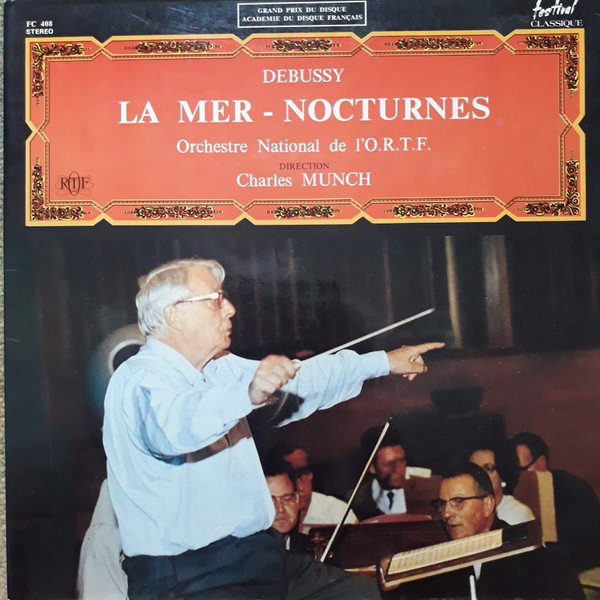 Claude Debussy - Orchestre National De France Direction Charles Munch - La Mer - Nocturnes | Festival Classique (FC 408) Claude Debussy - Orchestre National De France Direction Charles Munch - La Mer - Nocturnes | Festival Classique (FC 408)