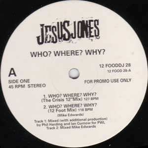 Jesus Jones - Who? Where? Why? | Food (12 FOOD DJ  28) Jesus Jones - Who? Where? Why? | Food (12 FOOD DJ  28)