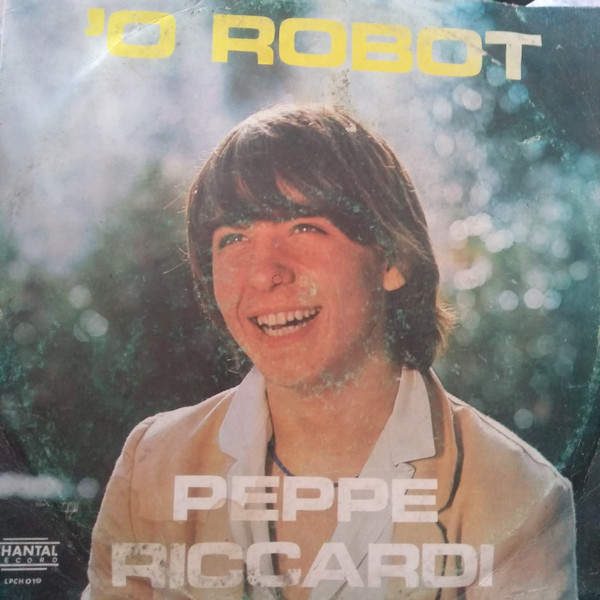 Peppe Riccardi - 'O Robot | Chantal Record (LPCH 019)