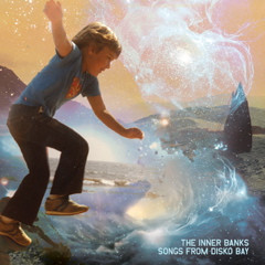 The Inner Banks - Songs From Disko Bay | DAG! Records (DAG 0901) - main The Inner Banks - Songs From Disko Bay | DAG! Records (DAG 0901) - main