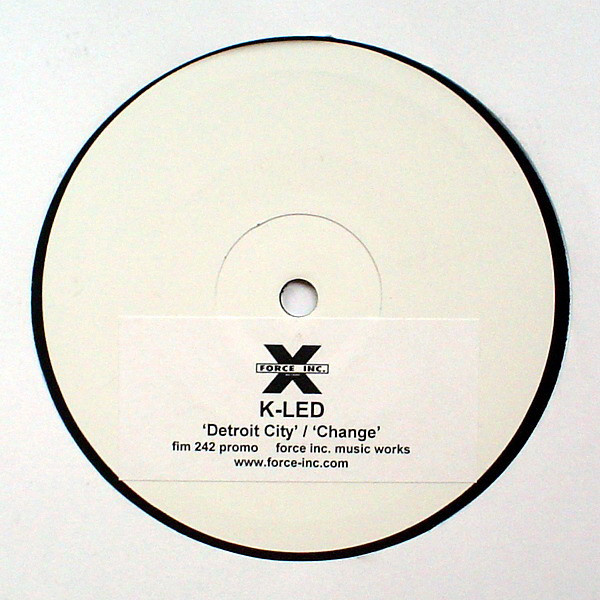 K-Led - Detroit City / Change | Force Inc. Music Works (fim 242 promo)