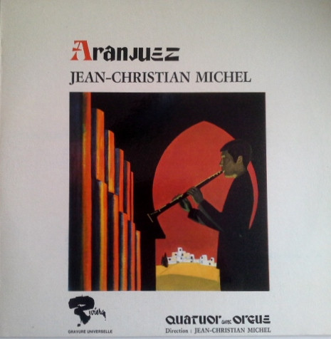 Jean-Christian Michel - Quatuor Avec Orgue - Aranjuez | Riviera (521 041) Jean-Christian Michel - Quatuor Avec Orgue - Aranjuez | Riviera (521 041)