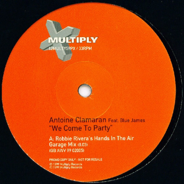 Antoine Clamaran Feat. Blue James - We Come To Party | Multiply Records (12MULTY59PX) - main Antoine Clamaran Feat. Blue James - We Come To Party | Multiply Records (12MULTY59PX) - main