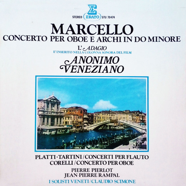 Benedetto Marcello / Giovanni Benedetto Platti / Giuseppe Tartini / Arcangelo Corelli - Pierre Pierlot , Jean-Pierre Rampal , I Solisti Veneti , Claudio Scimone - Concerto Per Oboe E Archi In Do Minore / Concerti Per Flauto / Concerto Per Oboe | Erato (STU 70474) - main