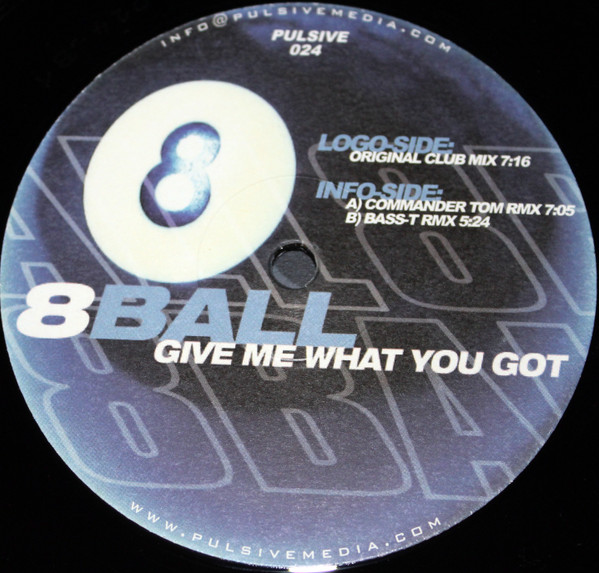 8Ball - Give Me What You Got | Pulsive (PULSIVE 024) - 3 8Ball - Give Me What You Got | Pulsive (PULSIVE 024) - 3