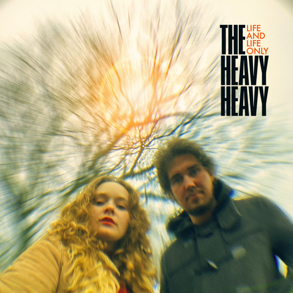 The Heavy Heavy - Life and Life Only | ATO Records (ATO0611) The Heavy Heavy - Life and Life Only | ATO Records (ATO0611)