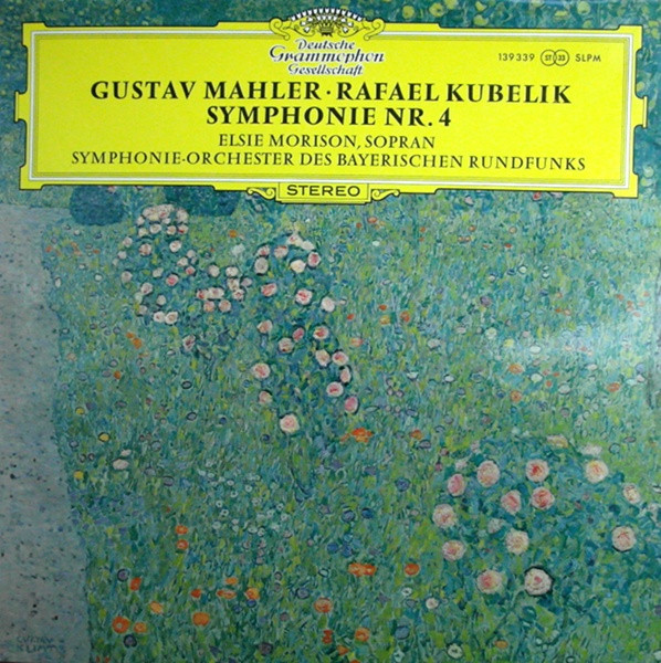 Gustav Mahler • Rafael Kubelik , Elsie Morison , Symphonie-Orchester Des Bayerischen Rundfunks - Symphonie Nr. 4 | Deutsche Grammophon (139 339 SLPM)