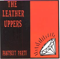 The Leather Uppers - Pantsuit Party | Famous Records (FA-RE 001) - main The Leather Uppers - Pantsuit Party | Famous Records (FA-RE 001) - main
