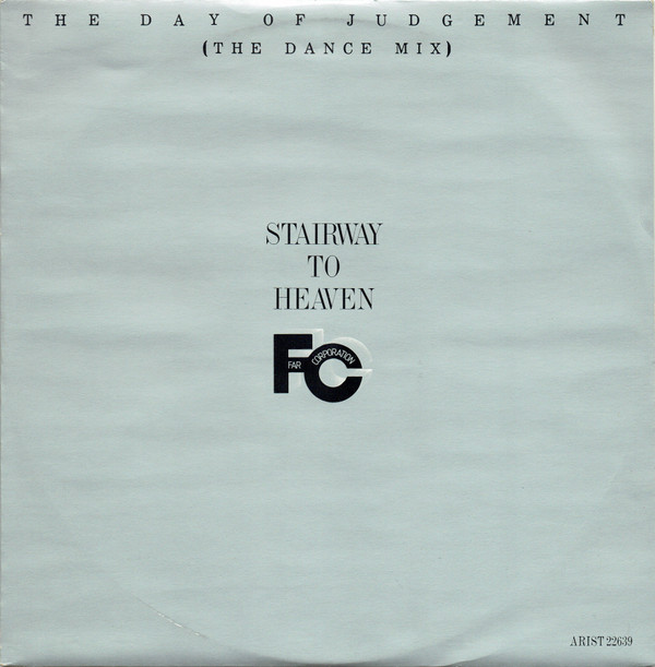 Far Corporation - Stairway To Heaven (The Day Of Judgement) (The Dance Mix) | Arista (ARIST 22639) - main Far Corporation - Stairway To Heaven (The Day Of Judgement) (The Dance Mix) | Arista (ARIST 22639) - main
