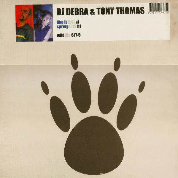 DJ Debra & Tony Thomas - Like It / Spring | Wildlife (wildlife 617-5) - main