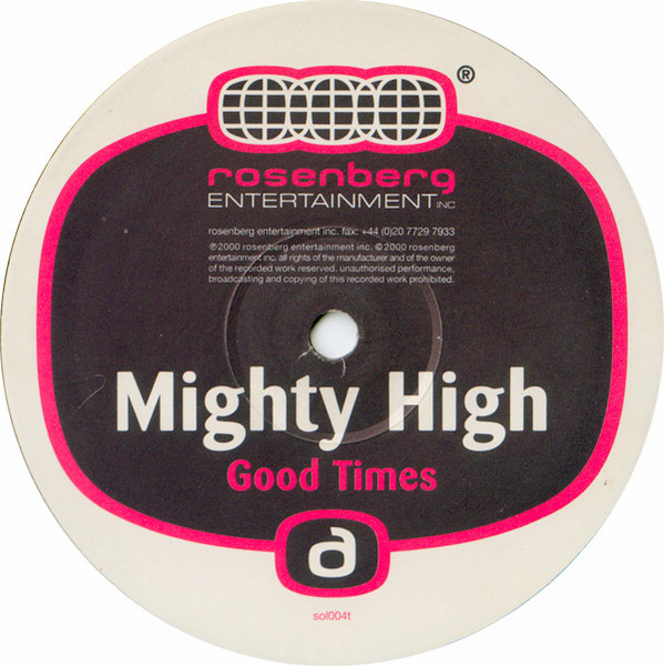 Mighty High - Good Times | Rosenberg Entertainment Inc (SOL004T)