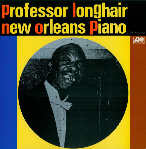 Professor Longhair - New Orleans Piano | Atlantic (SD 7225) Professor Longhair - New Orleans Piano | Atlantic (SD 7225)