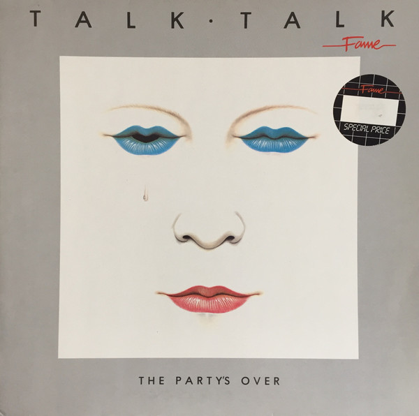 Talk Talk - The Party's Over | Fame (15 7624 1) - main