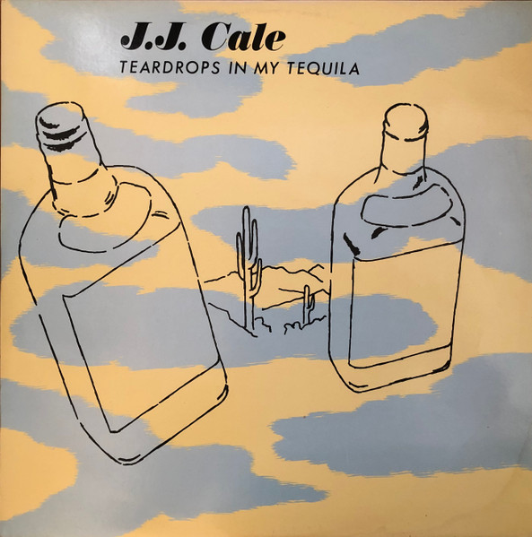 J.J. Cale - Teardrops In My Tequila | Mercury (MERX 146)