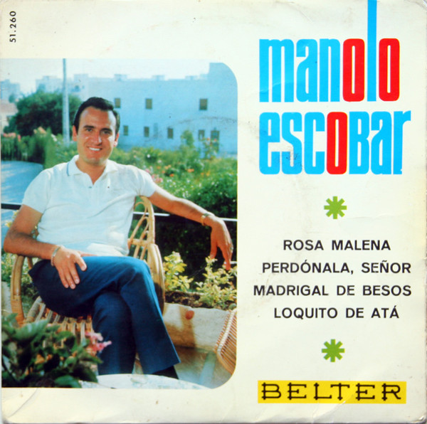 Manolo Escobar - Rosa Malena / Perdónala, Señor / Madrigal De Besos / Loquito De Atá | Belter (51.260)