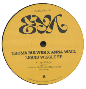 Anna Wall , Thoma Bulwer - Liquid Wiggle EP | EYA Records (EYA025) - main Anna Wall , Thoma Bulwer - Liquid Wiggle EP | EYA Records (EYA025) - main