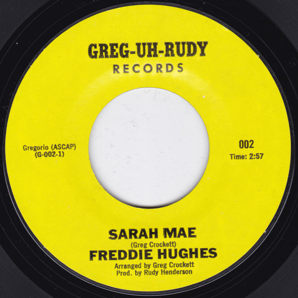 Freddie Hughes - Sarah Mae / Don't You Leave | Greg-Uh-Rudy Records (002)