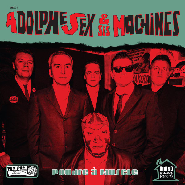 Adolphe Sex Et Ses Machines - Poudre A Muscle | Soundflat Records (SFR-073) Adolphe Sex Et Ses Machines - Poudre A Muscle | Soundflat Records (SFR-073)