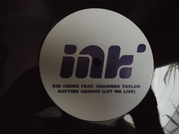 Kid Crème Feat. Shawnee Taylor - Austin's Groove (Let Me Live) | Ink Records (NIBNE8) - 3