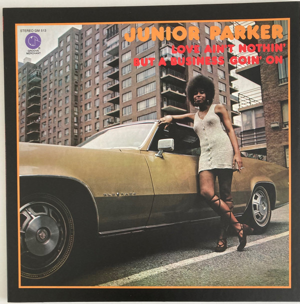 Little Junior Parker - Love Ain't Nothin' But A Business Goin' On | Groove Merchant (GM 513)