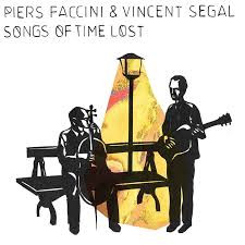 Piers Faccini & Vincent Segal - Songs Of Time Lost | No Format (NØF.24)