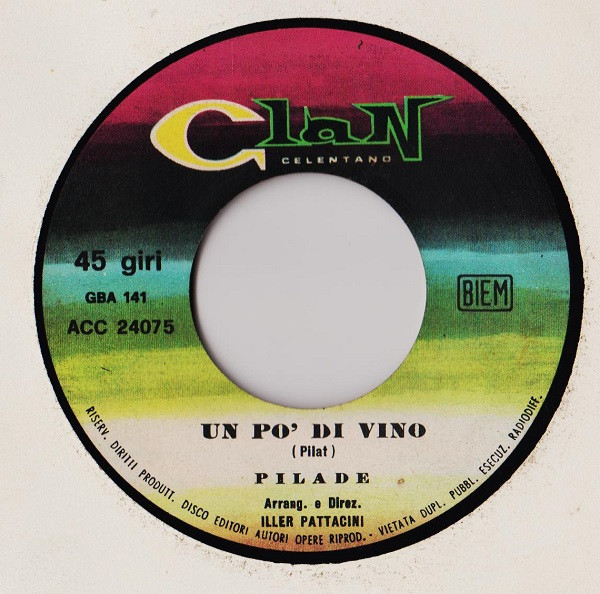 Pilade - Un Po' Di Vino / Amami Un Giorno Soltanto | Clan Celentano (ACC. 24075) - 3