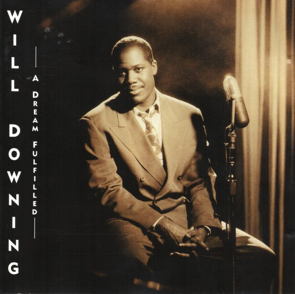 Will Downing - A Dream Fulfilled | 4th & Broadway (BRCD 565) - main
