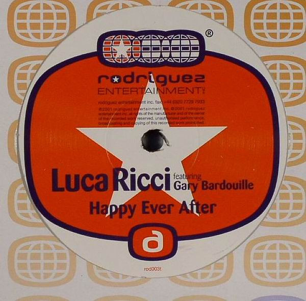Luca Ricci Featuring Gary Bardouille - Happy Ever After | Rodriguez Entertainment Inc. (rod003t)
