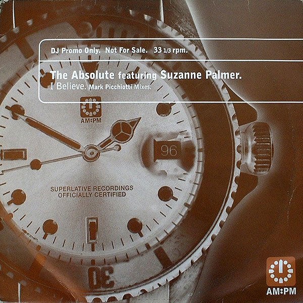The Absolute Featuring Suzanne Palmer - I Believe (Mark Picchiotti Mixes) | AM:PM (AMPMDJ 59) - main The Absolute Featuring Suzanne Palmer - I Believe (Mark Picchiotti Mixes) | AM:PM (AMPMDJ 59) - main